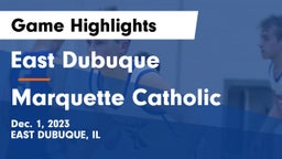 East Dubuque  vs Marquette Catholic  Game Highlights - Dec. 1, 2023