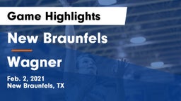 New Braunfels  vs Wagner Game Highlights - Feb. 2, 2021