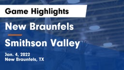 New Braunfels  vs Smithson Valley  Game Highlights - Jan. 4, 2022