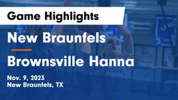 New Braunfels  vs Brownsville Hanna  Game Highlights - Nov. 9, 2023