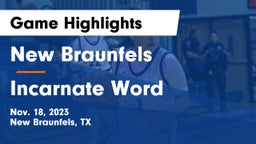 New Braunfels  vs Incarnate Word Game Highlights - Nov. 18, 2023