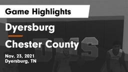 Dyersburg  vs Chester County  Game Highlights - Nov. 23, 2021