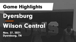 Dyersburg  vs Wilson Central  Game Highlights - Nov. 27, 2021