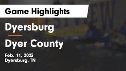 Dyersburg  vs Dyer County  Game Highlights - Feb. 11, 2023