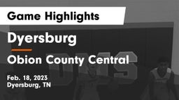 Dyersburg  vs Obion County Central  Game Highlights - Feb. 18, 2023