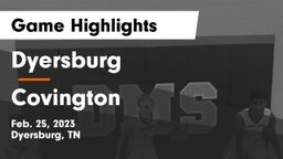 Dyersburg  vs Covington  Game Highlights - Feb. 25, 2023