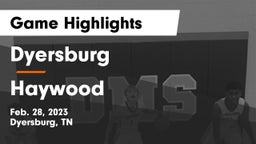 Dyersburg  vs Haywood  Game Highlights - Feb. 28, 2023