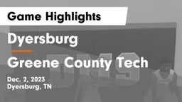 Dyersburg  vs Greene County Tech  Game Highlights - Dec. 2, 2023