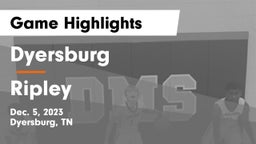 Dyersburg  vs Ripley  Game Highlights - Dec. 5, 2023