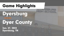 Dyersburg  vs Dyer County  Game Highlights - Jan. 27, 2024