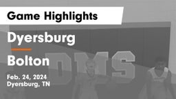 Dyersburg  vs Bolton Game Highlights - Feb. 24, 2024