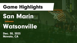 San Marin  vs Watsonville  Game Highlights - Dec. 30, 2023