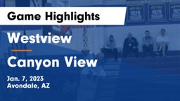 Westview  vs Canyon View  Game Highlights - Jan. 7, 2023