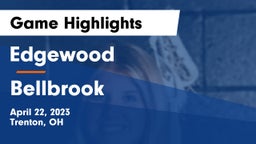 Edgewood  vs Bellbrook  Game Highlights - April 22, 2023