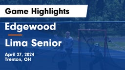 Edgewood  vs Lima Senior  Game Highlights - April 27, 2024