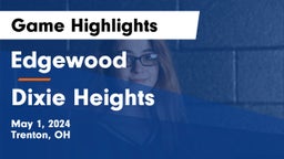 Edgewood  vs Dixie Heights  Game Highlights - May 1, 2024
