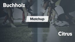 Matchup: Buchholz  vs. Citrus 2016