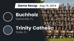 Recap: Buchholz  vs. Trinity Catholic  2016