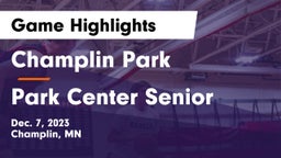Champlin Park  vs Park Center Senior  Game Highlights - Dec. 7, 2023