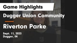 Dugger Union Community   vs Riverton Parke  Game Highlights - Sept. 11, 2023