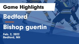 Bedford  vs Bishop guertin Game Highlights - Feb. 2, 2022
