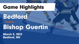 Bedford  vs Bishop Guertin  Game Highlights - March 5, 2022