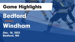 Bedford  vs Windham  Game Highlights - Dec. 18, 2022