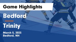 Bedford  vs Trinity  Game Highlights - March 5, 2023