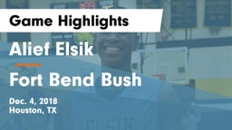 Alief Elsik  vs Fort Bend Bush Game Highlights - Dec. 4, 2018