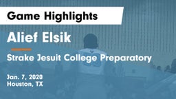 Alief Elsik  vs Strake Jesuit College Preparatory Game Highlights - Jan. 7, 2020