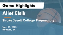 Alief Elsik  vs Strake Jesuit College Preparatory Game Highlights - Jan. 25, 2023