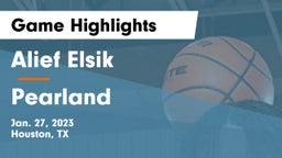 Alief Elsik  vs Pearland  Game Highlights - Jan. 27, 2023