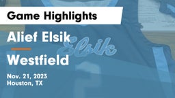 Alief Elsik  vs Westfield  Game Highlights - Nov. 21, 2023