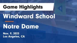 Windward School vs Notre Dame  Game Highlights - Nov. 9, 2023