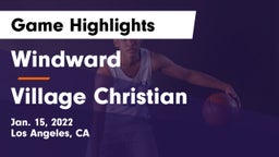 Windward  vs Village Christian  Game Highlights - Jan. 15, 2022