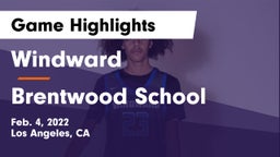 Windward  vs Brentwood School Game Highlights - Feb. 4, 2022