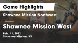 Shawnee Mission Northwest  vs Shawnee Mission West Game Highlights - Feb. 11, 2022