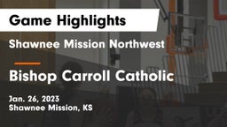 Shawnee Mission Northwest  vs Bishop Carroll Catholic  Game Highlights - Jan. 26, 2023