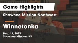 Shawnee Mission Northwest  vs Winnetonka  Game Highlights - Dec. 19, 2023