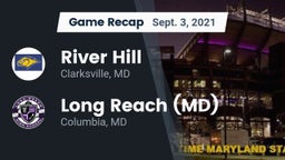 Recap: River Hill  vs. Long Reach  (MD) 2021