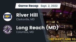 Recap: River Hill  vs. Long Reach  (MD) 2022