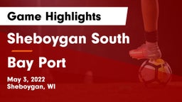 Sheboygan South  vs Bay Port  Game Highlights - May 3, 2022
