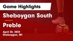 Sheboygan South  vs Preble  Game Highlights - April 30, 2024