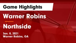 Warner Robins   vs Northside Game Highlights - Jan. 8, 2021