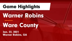 Warner Robins   vs Ware County  Game Highlights - Jan. 22, 2021