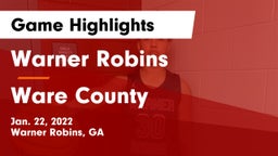 Warner Robins   vs Ware County  Game Highlights - Jan. 22, 2022