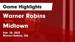 Warner Robins   vs Midtown   Game Highlights - Feb. 28, 2023