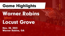 Warner Robins   vs Locust Grove  Game Highlights - Nov. 28, 2023
