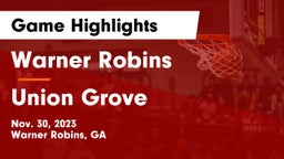 Warner Robins   vs Union Grove  Game Highlights - Nov. 30, 2023