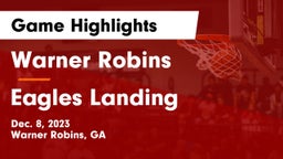 Warner Robins   vs Eagles Landing Game Highlights - Dec. 8, 2023